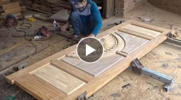Amazing Techniques Carpenters Woodworking Peak Skills - Build A Modern Front Doors Wooden Beautif...