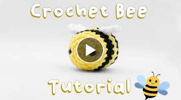 Crochet Bee Tutorial - Easy & Simple Cute Amigurumi Bee Pattern
