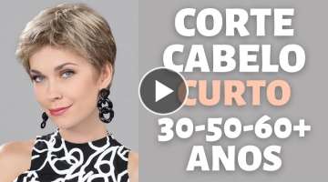 CORTES DE CABELO PARA MULHER +30-50-60 CURTO - TENDÊNCIA CORTE CABELO PIXIE DEGRADÊ - MODA MODA