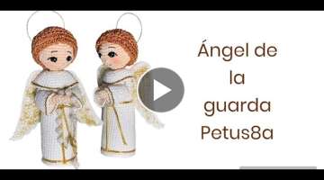 Ángel de la guarda ???? video 2/2 Amigurumis by Petus