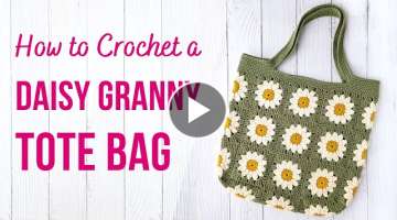 How to Crochet a Daisy Tote Bag | Granny Square Tote Bag